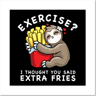 Cute Sloth Exercise I Thought You Said Extra Fries Posters and Art